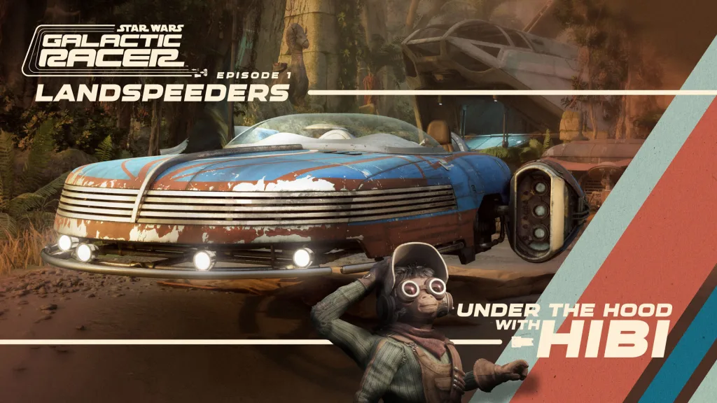 Under the Hood with Hibi – Episode 1: Landspeeders